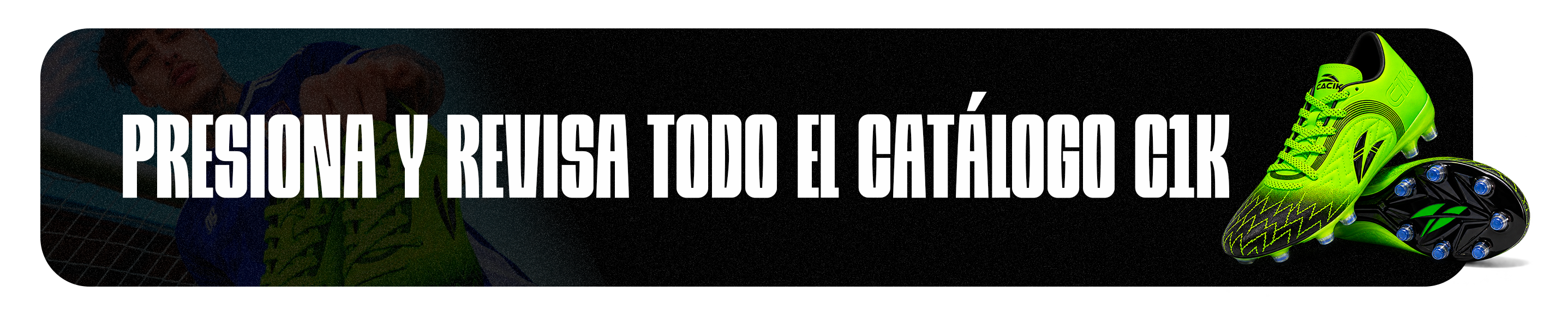 Presiona y revisa todo el catálogo C1K